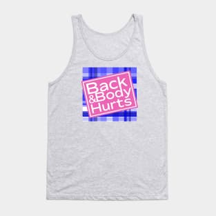 Back & Body Hurts Tank Top